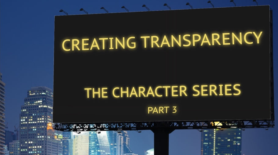 Creating Transparency - The Character Series, Part 3